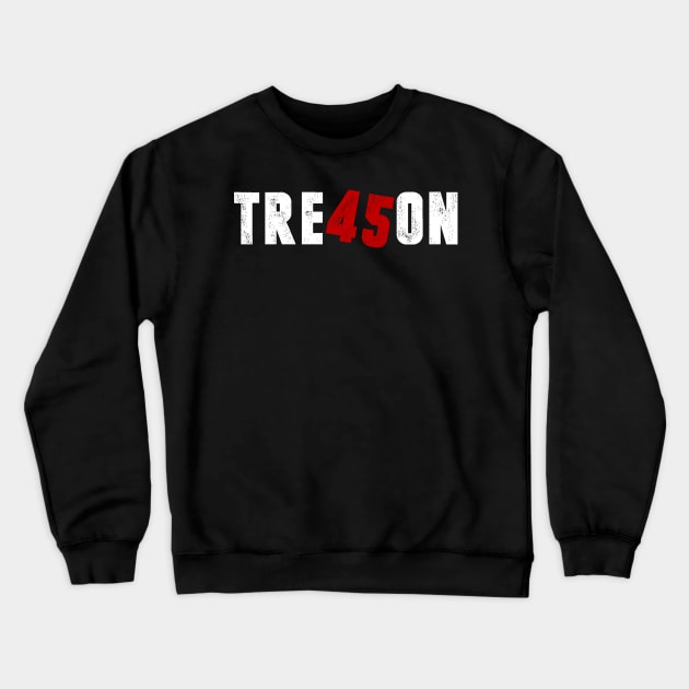 TRE45ON Treason President Red 45 Tshirt Crewneck Sweatshirt by CMDesign